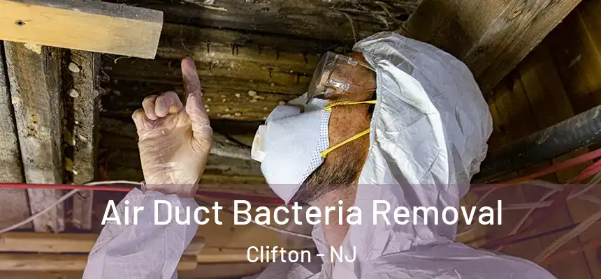 Air Duct Bacteria Removal Clifton - NJ