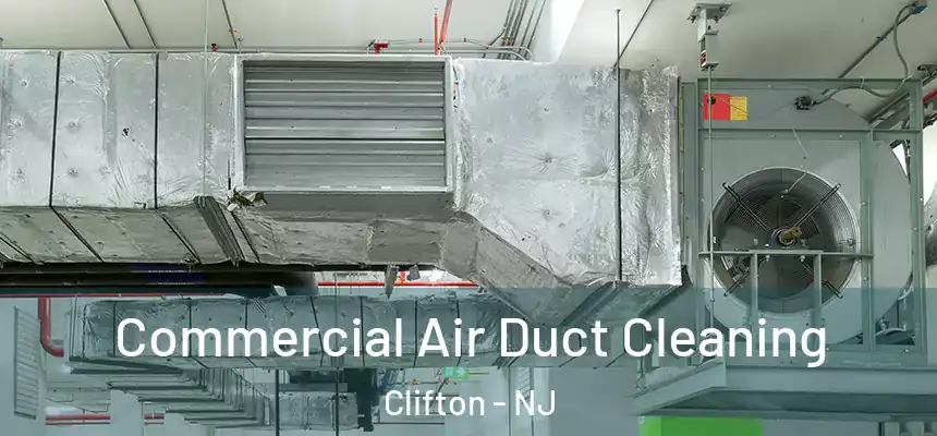 Commercial Air Duct Cleaning Clifton - NJ