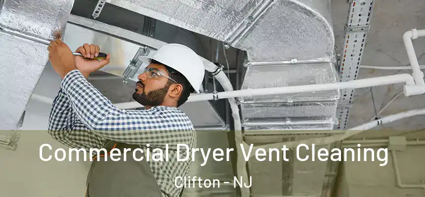  Commercial Dryer Vent Cleaning Clifton - NJ