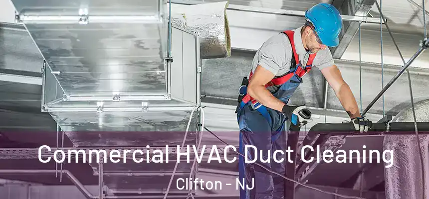 Commercial HVAC Duct Cleaning Clifton - NJ