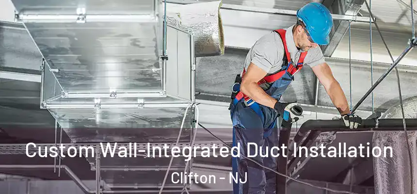  Custom Wall-Integrated Duct Installation Clifton - NJ