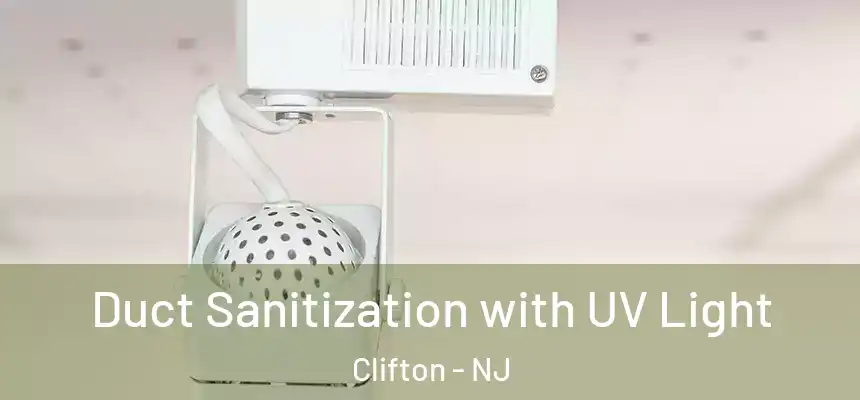 Duct Sanitization with UV Light Clifton - NJ