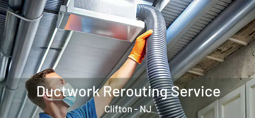  Ductwork Rerouting Service Clifton - NJ