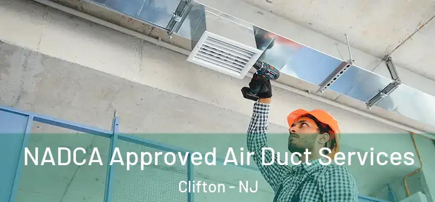 NADCA Approved Air Duct Services Clifton - NJ
