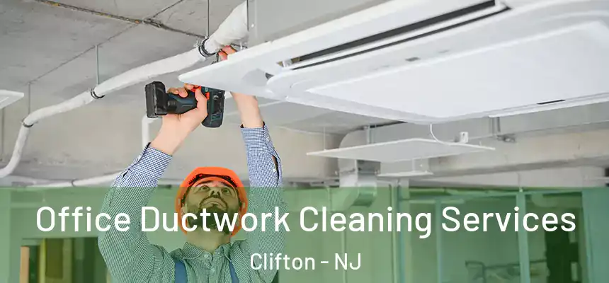  Office Ductwork Cleaning Services Clifton - NJ