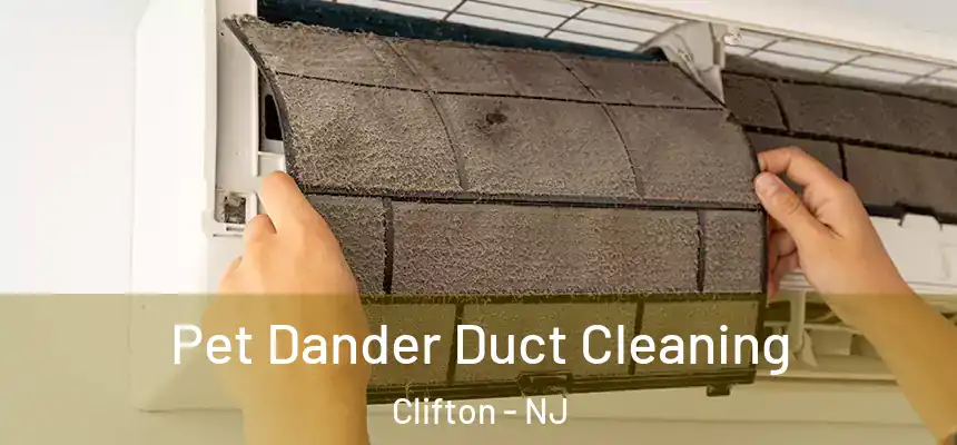 Pet Dander Duct Cleaning Clifton - NJ