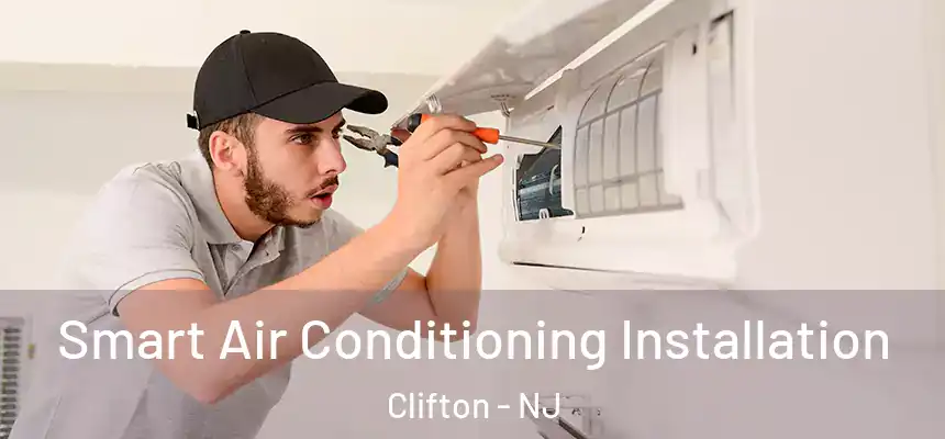  Smart Air Conditioning Installation Clifton - NJ