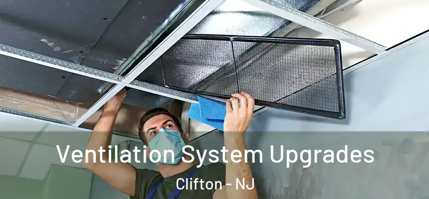 Ventilation System Upgrades Clifton - NJ